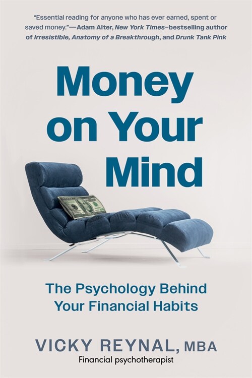 Money on Your Mind: The Psychology Behind Your Financial Habits (Paperback)