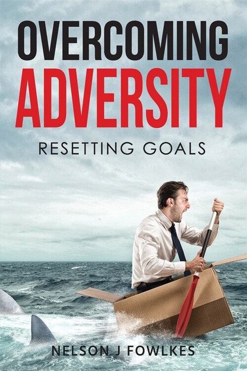 Overcoming Adversity: Resetting Goals (Paperback)