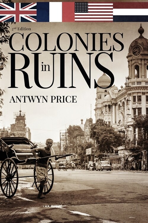 Colonies in Ruins: Transformed by the Pacific War (Paperback)