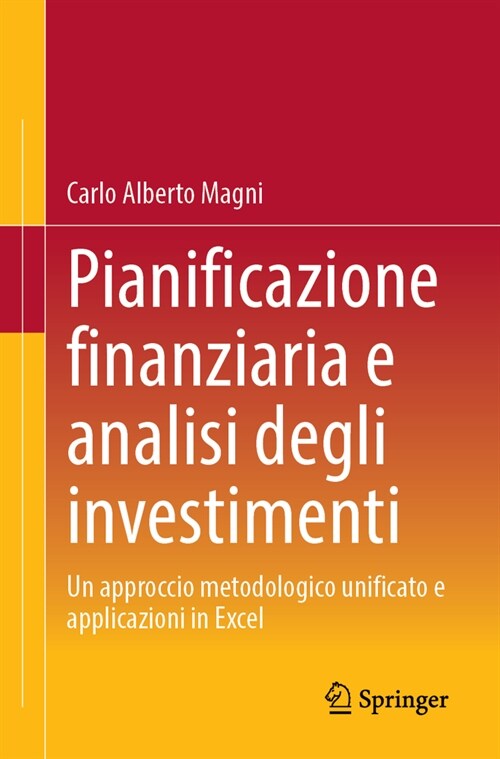 Pianificazione Finanziaria E Analisi Degli Investimenti: Un Approccio Metodologico Unificato E Applicazioni in Excel (Paperback, 2024)