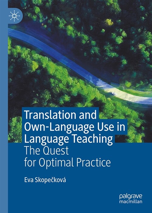Translation and Own-Language Use in Language Teaching: The Quest for Optimal Practice (Hardcover, 2024)