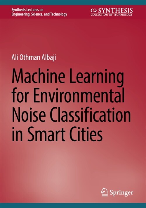 Machine Learning for Environmental Noise Classification in Smart Cities (Hardcover, 2024)