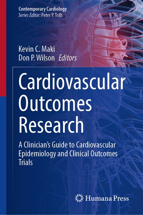 Cardiovascular Outcomes Research: A Clinicians Guide to Cardiovascular Epidemiology and Clinical Outcomes Trials (Hardcover, 2024)