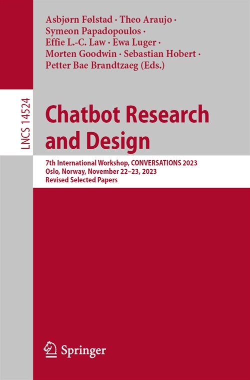 Chatbot Research and Design: 7th International Workshop, Conversations 2023, Oslo, Norway, November 22-23, 2023, Revised Selected Papers (Paperback, 2024)