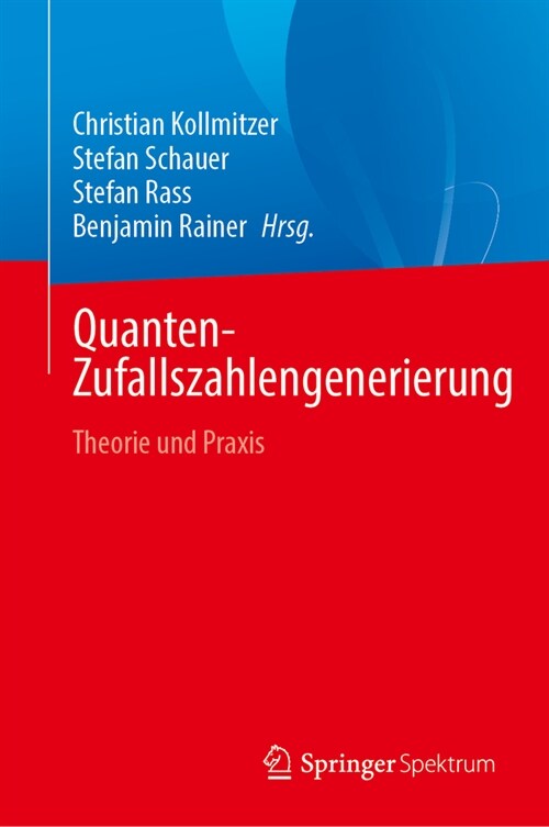 Quanten-Zufallszahlengenerierung: Theorie Und Praxis (Hardcover, 1. Aufl. 2024)