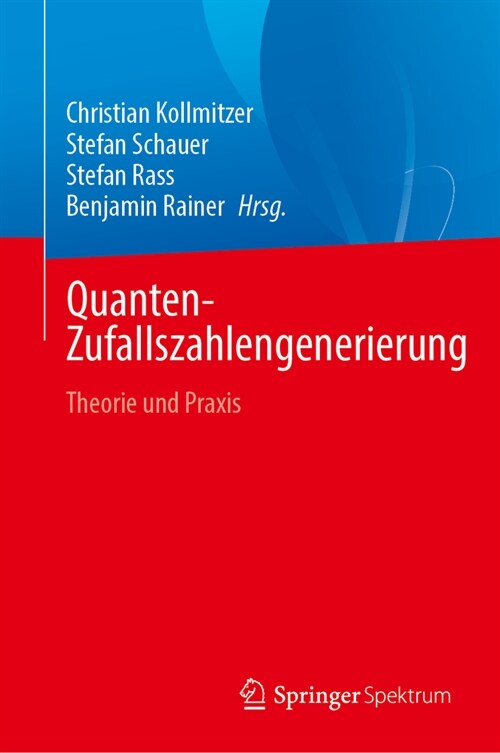 Quanten-Zufallszahlengenerierung: Theorie Und PRAXIS (Hardcover, 2024)