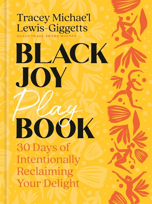 Black Joy Playbook: 30 Days of Intentionally Reclaiming Your Delight (Paperback)