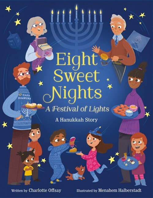 Eight Sweet Nights, a Festival of Lights: A Hanukkah Story (Hardcover)