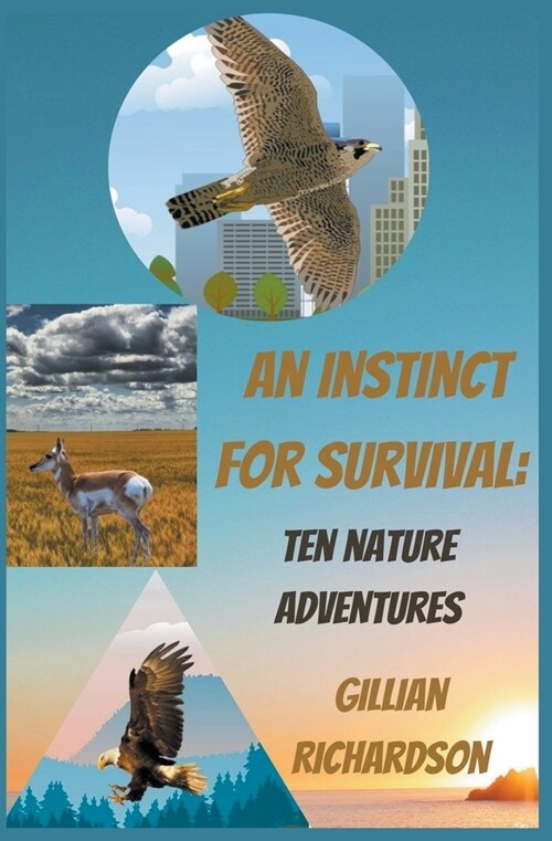 An Instinct for Survival: Ten Nature Adventures (Paperback)