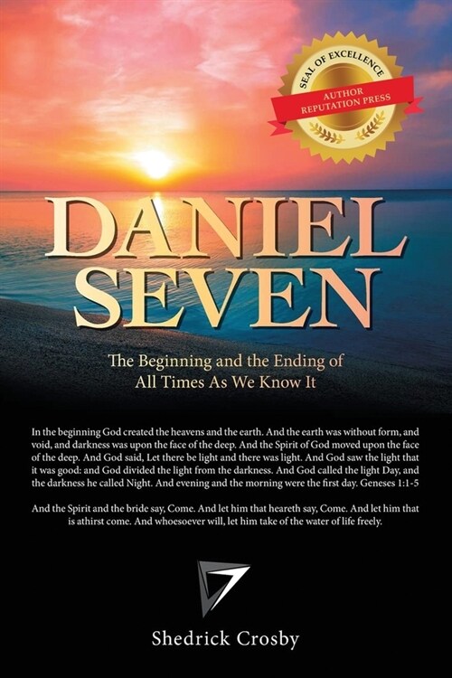 Daniel Seven: The Beginning and the Ending of All Times as We Know It (Paperback)