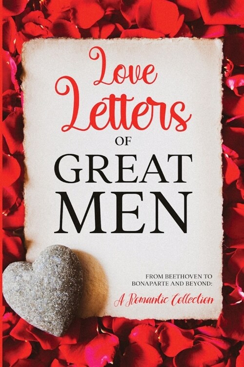 Love Letters of Great Men: Annotated (Paperback)