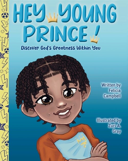 Hey Young Prince!: Discover Gods Greatness Within You (Paperback)