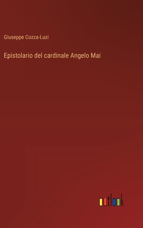 Epistolario del cardinale Angelo Mai (Hardcover)