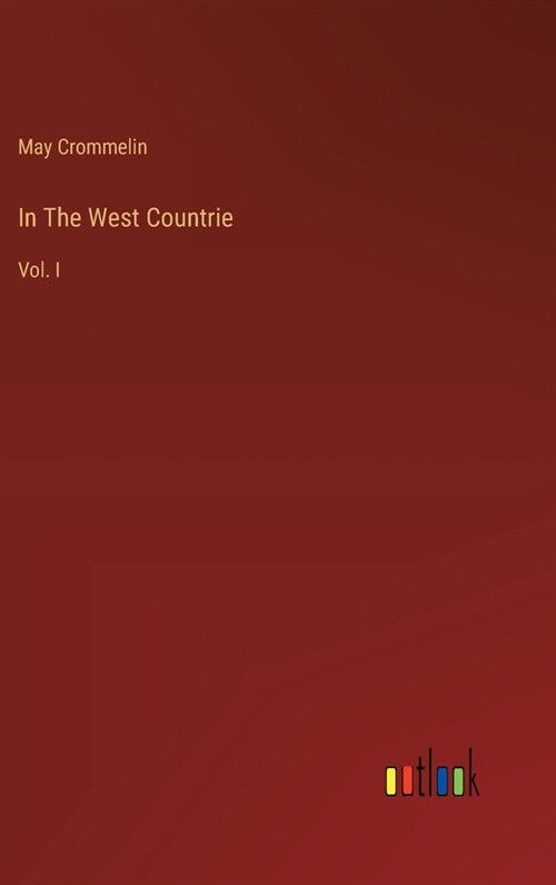 In The West Countrie: Vol. I (Hardcover)