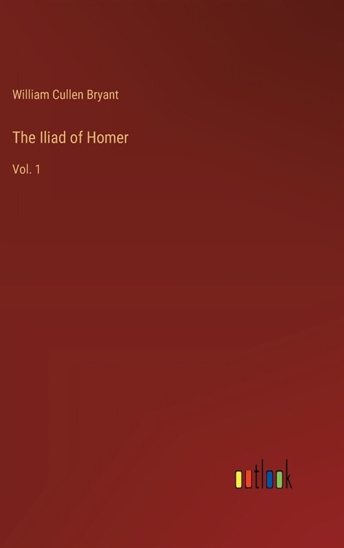 The Iliad of Homer: Vol. 1 (Hardcover)