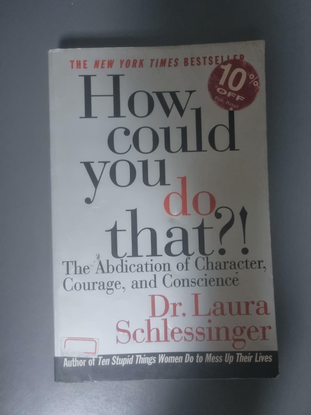 [중고] How Could You Do That?!: Abdication of Character, Courage, and Conscience (Paperback)