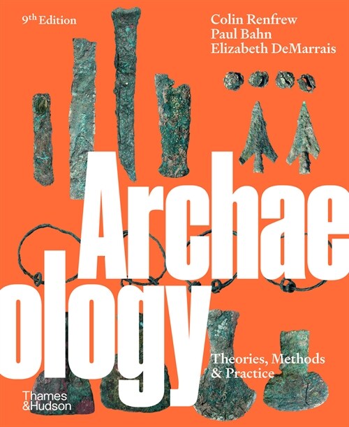 Archaeology : Theories, Methods and Practice (Paperback, Ninth edition)