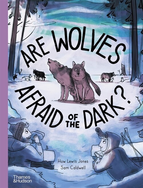 Are Wolves Afraid of the Dark? (Hardcover)