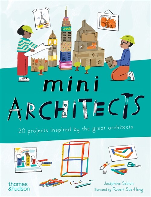 Mini Architects : 20 projects inspired by the great architects (Paperback)