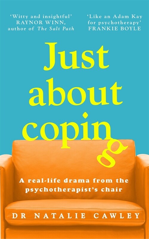 Just About Coping : A Real-Life Drama from the Psychotherapists Chair (Hardcover)