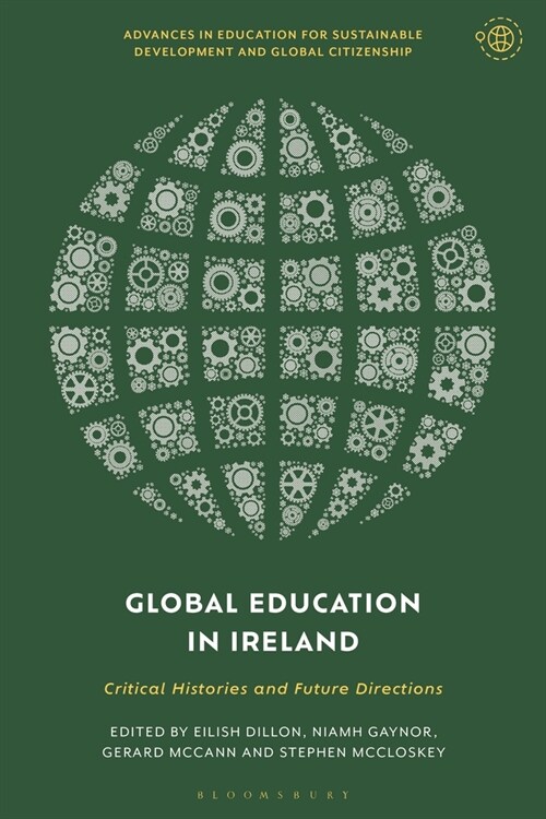 Global Education in Ireland : Critical Histories and Future Directions (Hardcover)