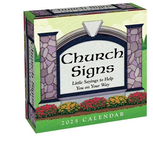 Church Signs 2025 Day-To-Day Calendar: Little Sayings to Help You on Your Way (Daily)