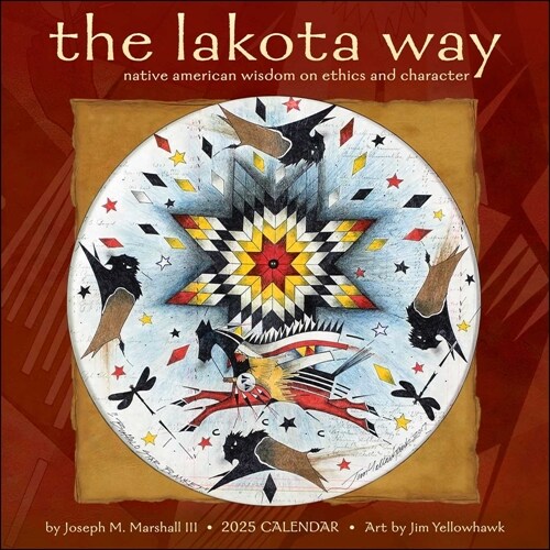 The Lakota Way 2025 Wall Calendar: Native American Wisdom on Ethics and Character (Wall)