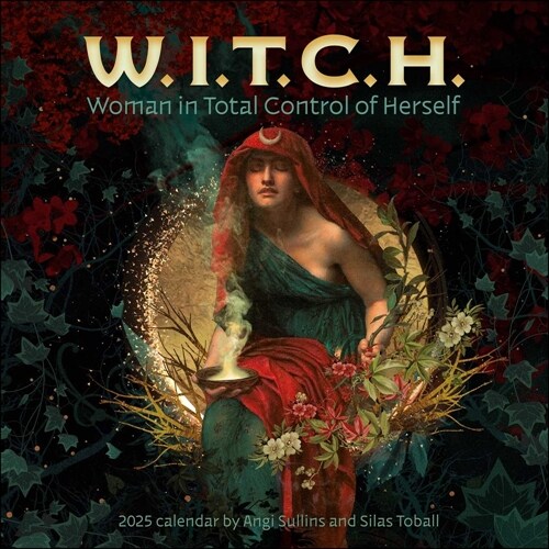 W.I.T.C.H. (Woman in Total Control of Herself) 2025 Wall Calendar (Wall)