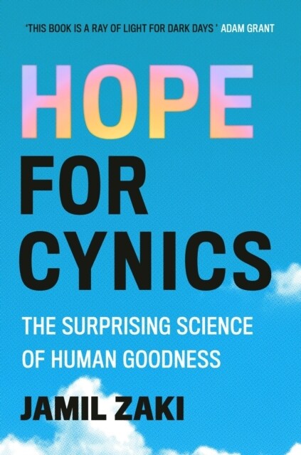 Hope for Cynics : The Surprising Science Of Human Goodness (Hardcover)