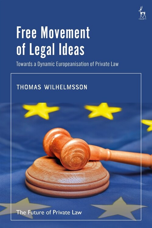 Free Movement of Legal Ideas : Towards a Dynamic Europeanisation of Private Law (Hardcover)