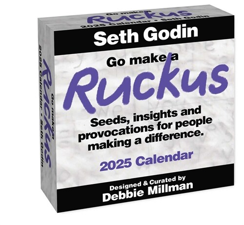 Go Make a Ruckus 2025 Day-To-Day Calendar: Seeds, Insights, and Provocations for People Making a Difference (Daily)