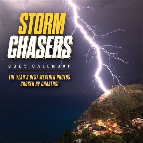 Storm Chasers 2025 Wall Calendar: The Years Best Weather Photos--Chosen by Chasers! (Wall)