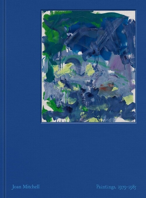 Joan Mitchell: Paintings: 1979-1985 (Hardcover)