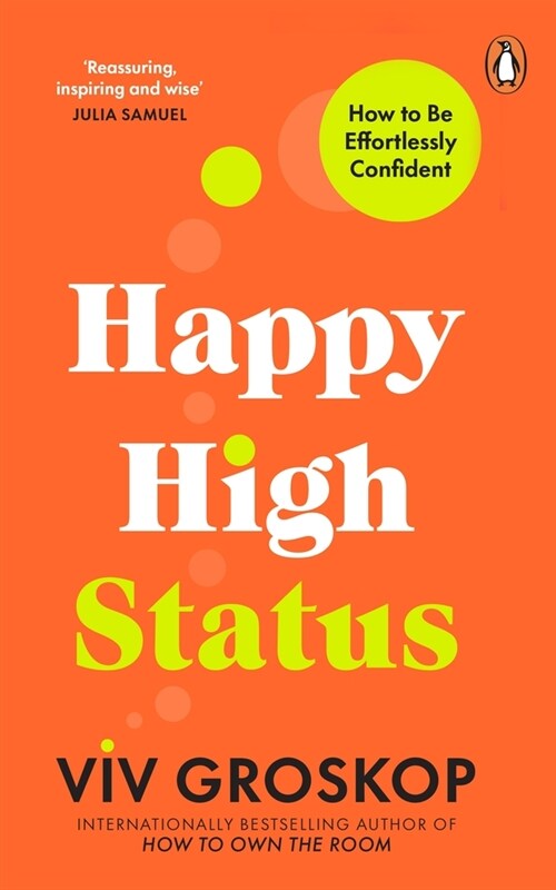 Happy High Status : How to Build an Inner Confidence That Lasts (Paperback)