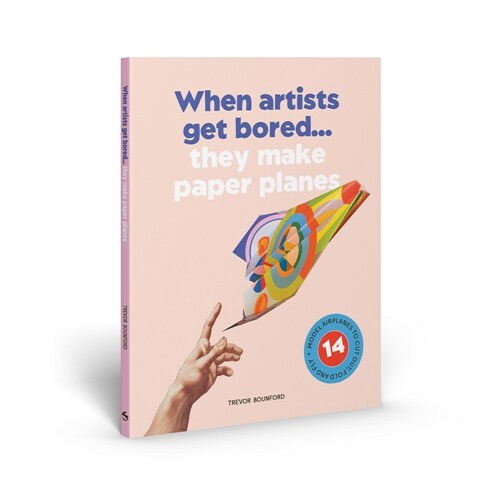 When Artists Get Bored They Make Paper Planes (Paperback)