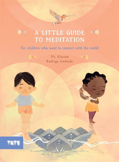 A Little Guide to Meditation : For Children Who Want to Connect with the World (Hardcover)