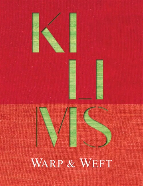 Kilims : Warp & Weft (Hardcover)