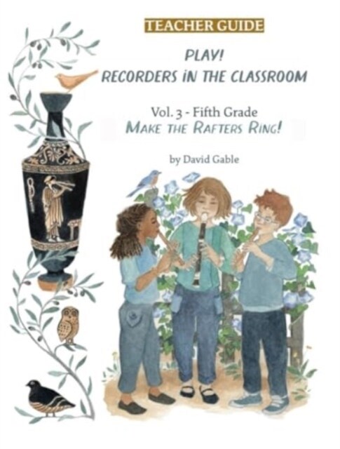 Play! Recorders in the Classroom : Volume 3: Fifth Grade Teachers Edition (Paperback)