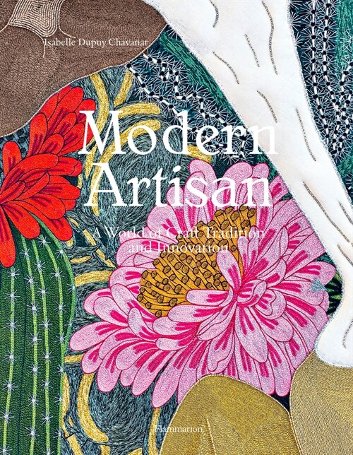Modern Artisan: A World of Craft Tradition and Innovation (Hardcover)