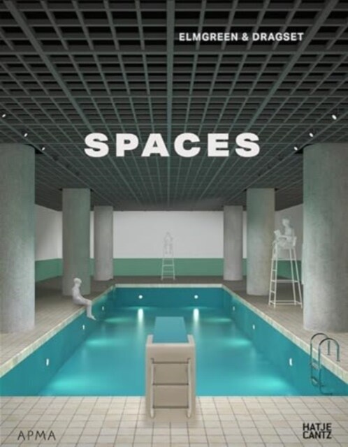 Elmgreen & Dragset: Spaces (Hardcover)