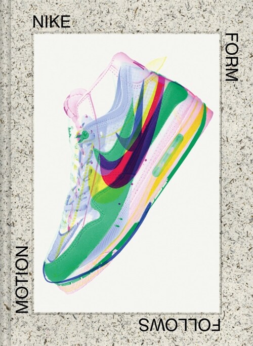 Nike: Form Follows Motion (Hardcover)