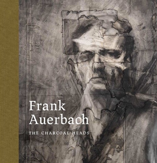 Frank Auerbach : The Charcoal Heads (Hardcover)