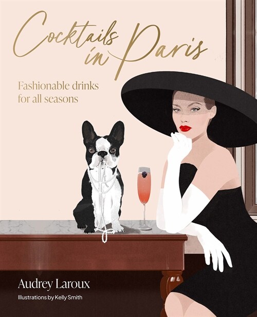 Cocktails in Paris: Fashionable Drinks for All Seasons (Hardcover)