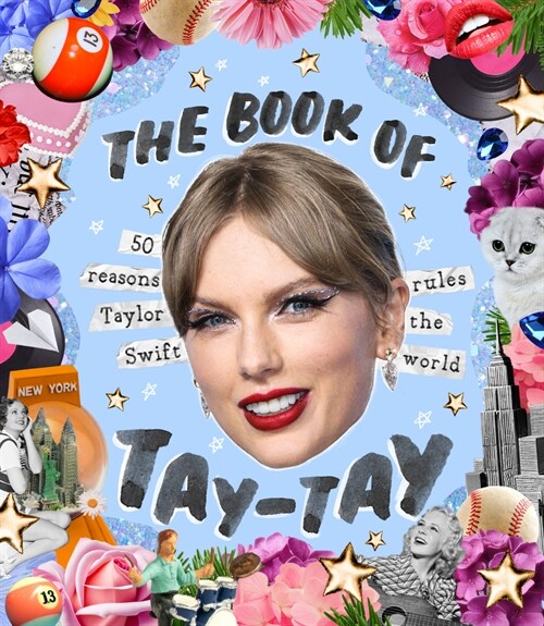 The Book of Taylor: 50 Reasons Taylor Swift Rules the World (Hardcover)