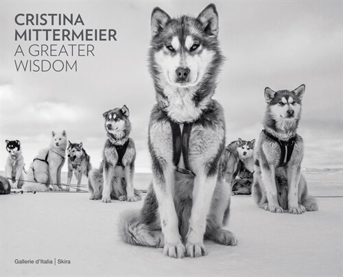 Cristina Mittermeier: A Greater Wisdom (Hardcover)