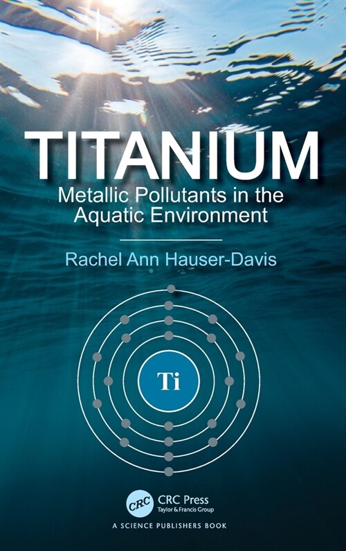 Titanium : Metallic Pollutants in the Aquatic Environment (Hardcover)