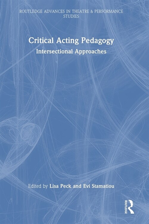 Critical Acting Pedagogy : Intersectional Approaches (Hardcover)