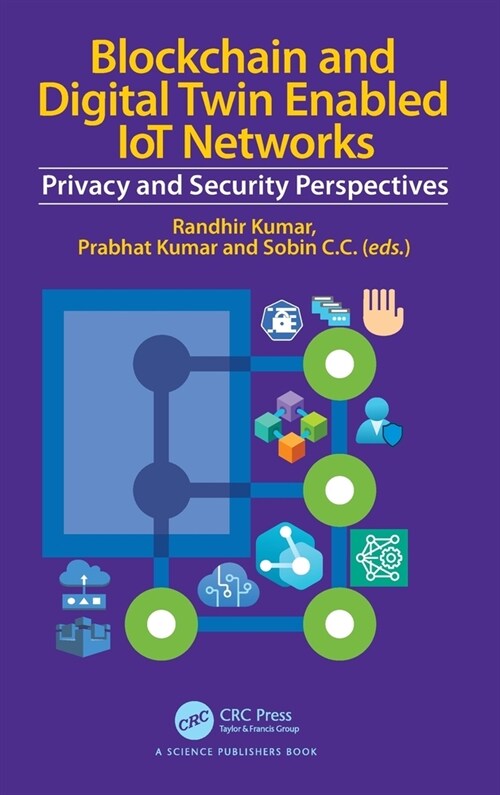 Blockchain and Digital Twin Enabled IoT Networks : Privacy and Security Perspectives (Hardcover)