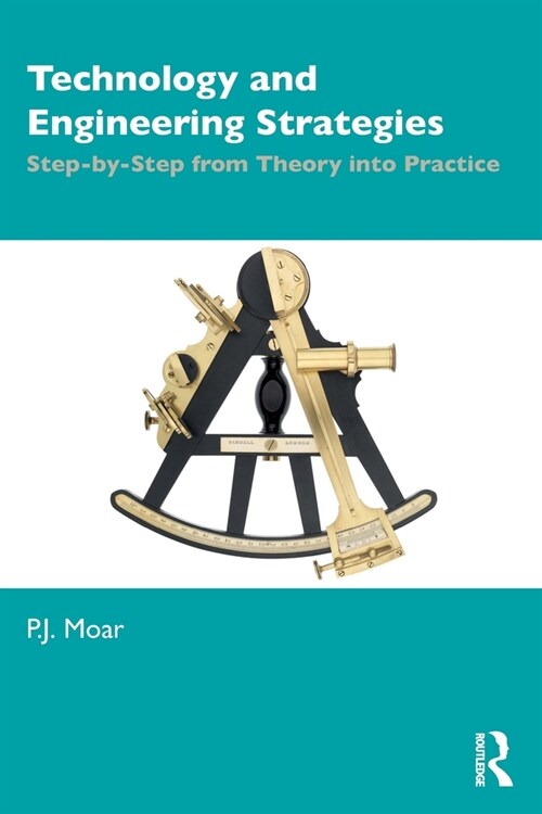 Technology and Engineering Strategies : Step-by-Step from Theory into Practice (Paperback)
