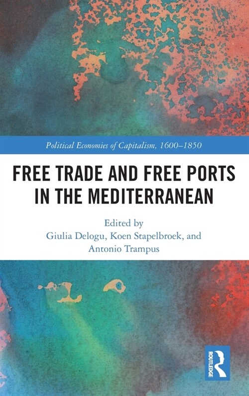 Free Trade and Free Ports in the Mediterranean (Hardcover, 1)